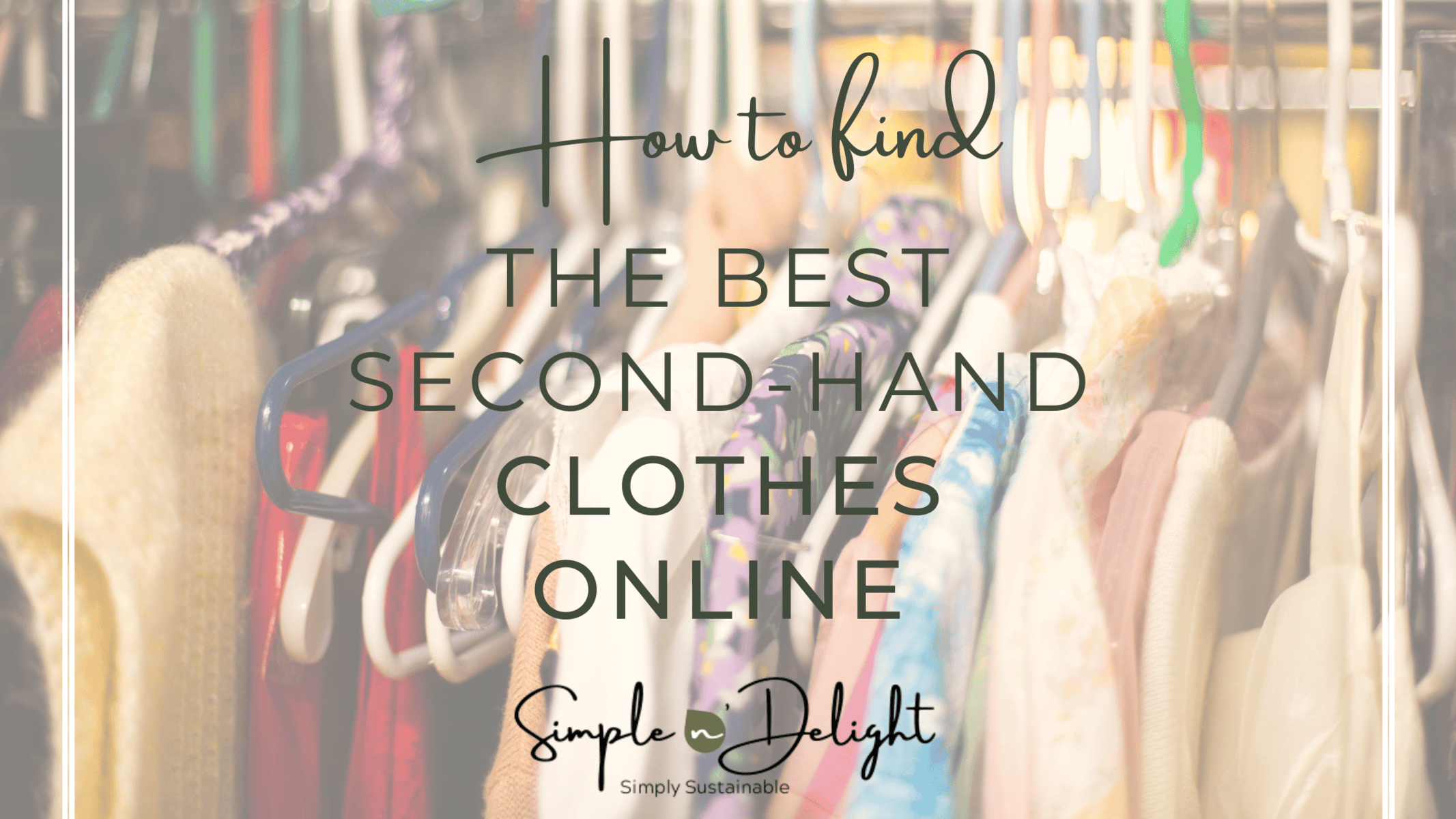 How To Find The Best SecondHand Clothes Online Thrift Stores Worldwide Simple N Delight