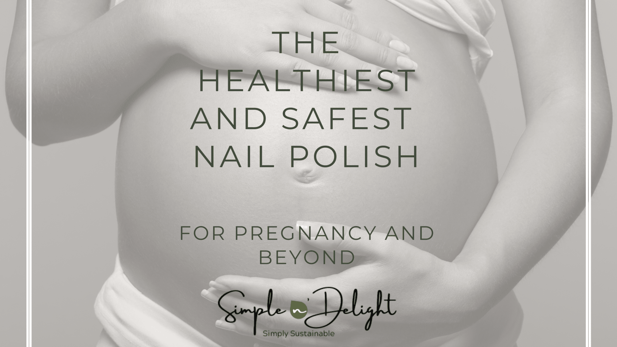 Nail Polish Safe for Pregnancy: 7 Chemical-Free Brands!