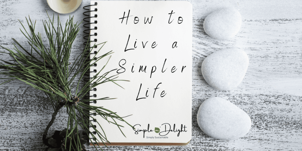 How to live a simpler life