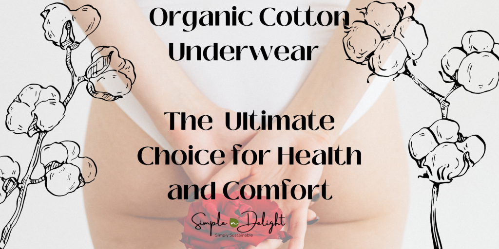 Why Organic Cotton Underwear Is Your Ultimate Choice For Health